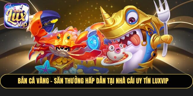Bắn Cá Vàng