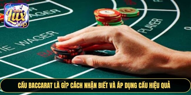 Cầu baccarat là gì