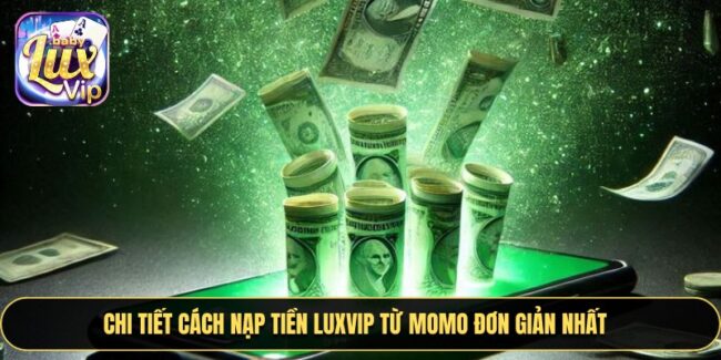 Nạp tiền luxvip từ momo