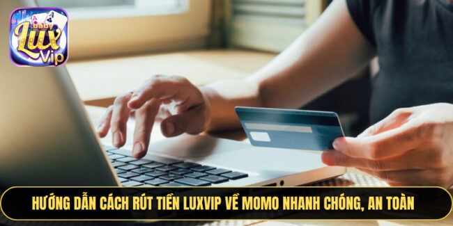 Rút tiền LUXVIP về MoMo