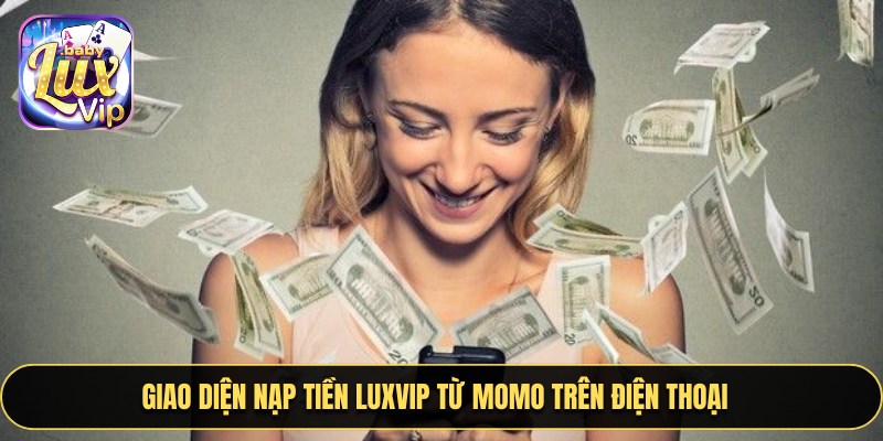 Giao diện nạp tiền LUXVIP từ momo trên điện thoại