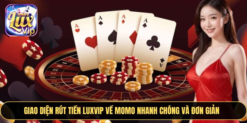 Giao diện rút tiền LUXVIP về MoMo nhanh chóng và đơn giản